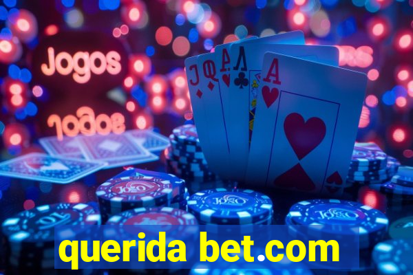 querida bet.com